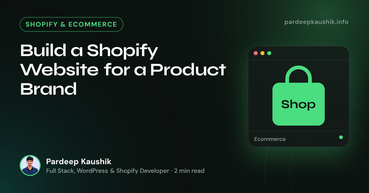 Build a Shopify Website for a Product Brand — Shopify & Ecommerce article by Pardeep Kaushik
