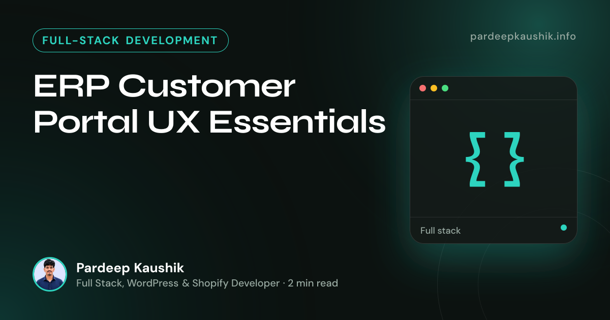 ERP Customer Portal UX Essentials — Full-Stack Development article by Pardeep Kaushik