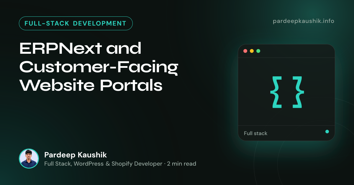 ERPNext and Customer-Facing Website Portals — Full-Stack Development article by Pardeep Kaushik