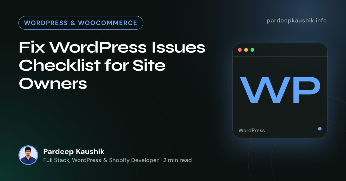 Fix WordPress Issues Checklist for Site Owners — WordPress & WooCommerce article by Pardeep Kaushik