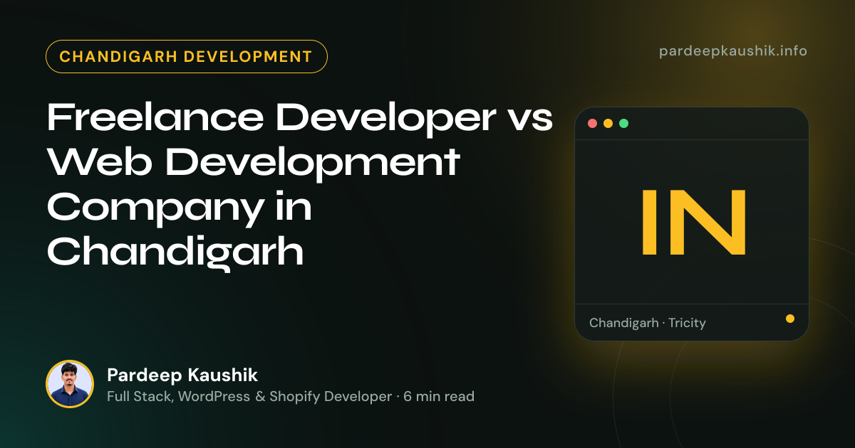 Freelance Developer vs Web Development Company in Chandigarh — Chandigarh Development article by Pardeep Kaushik