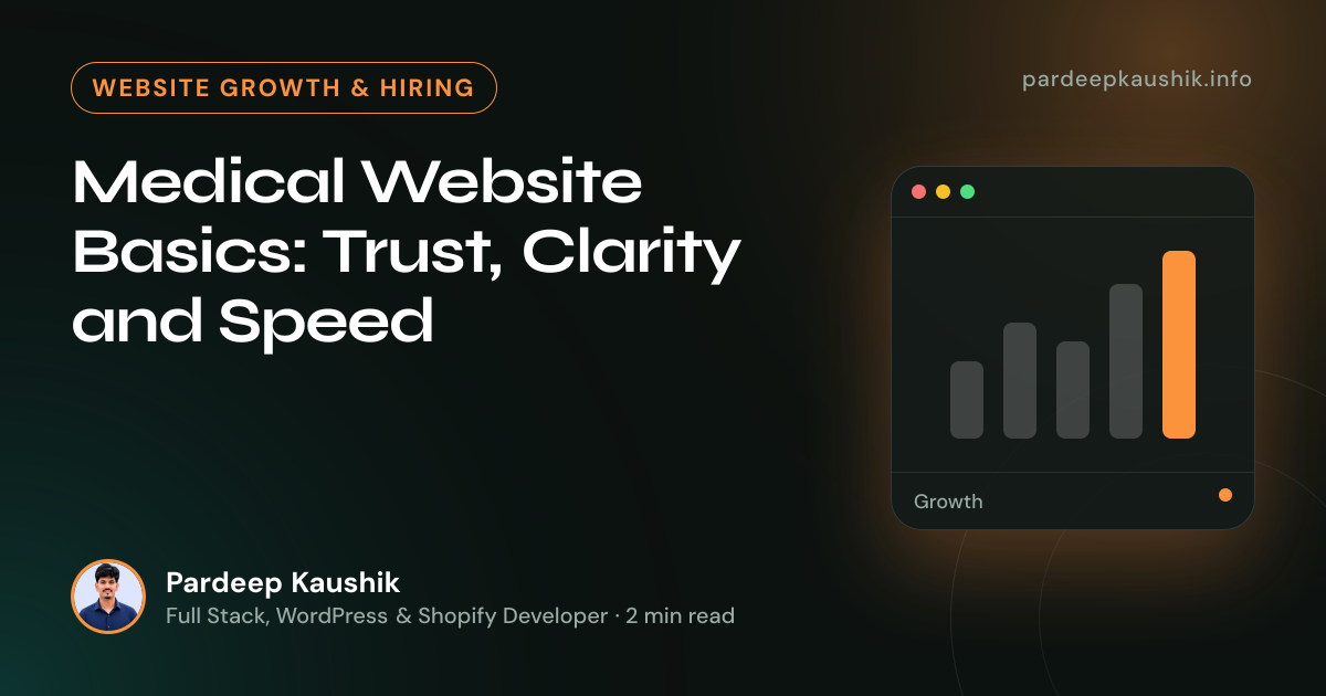 Medical Website Basics: Trust, Clarity and Speed — Website Growth & Hiring article by Pardeep Kaushik