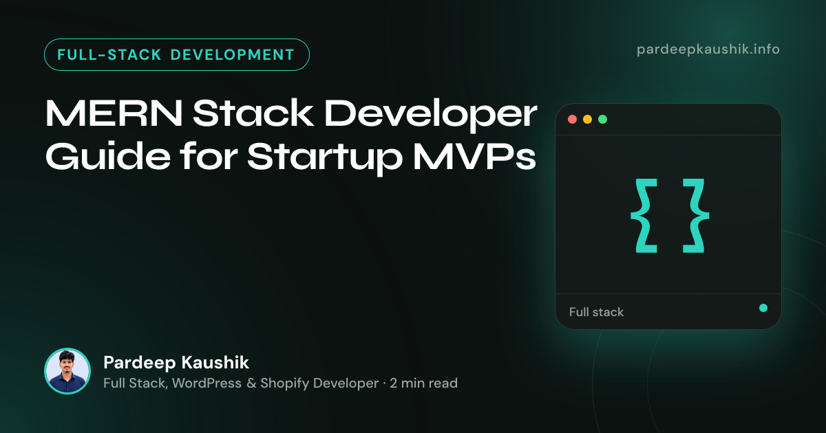 MERN Stack Developer Guide for Startup MVPs — Full-Stack Development article by Pardeep Kaushik