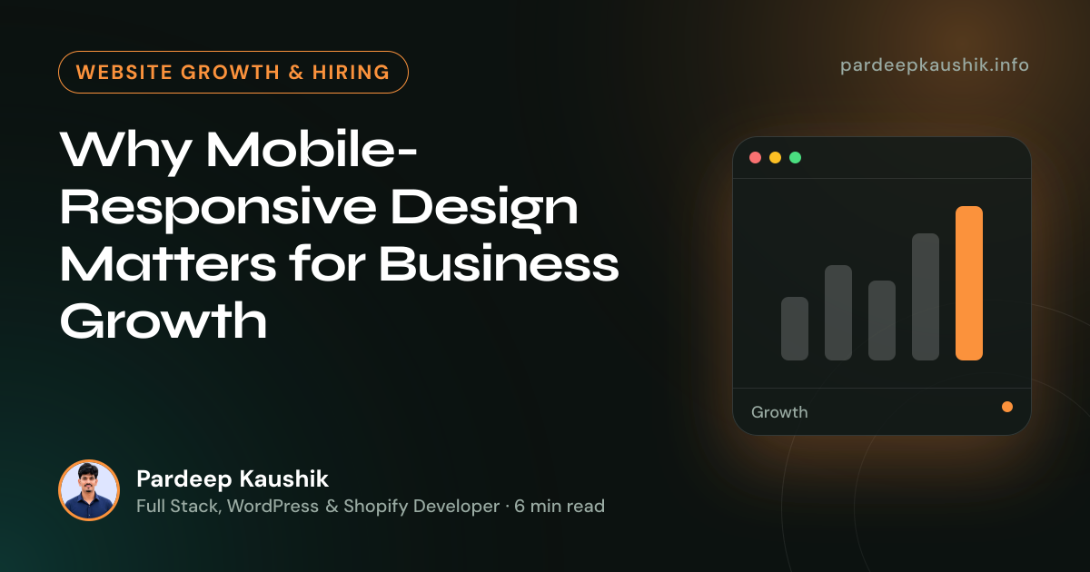 Why Mobile-Responsive Design Matters for Business Growth — Website Growth & Hiring article by Pardeep Kaushik