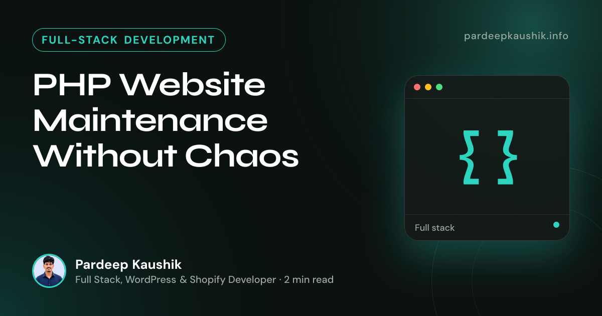 PHP Website Maintenance Without Chaos — Full-Stack Development article by Pardeep Kaushik