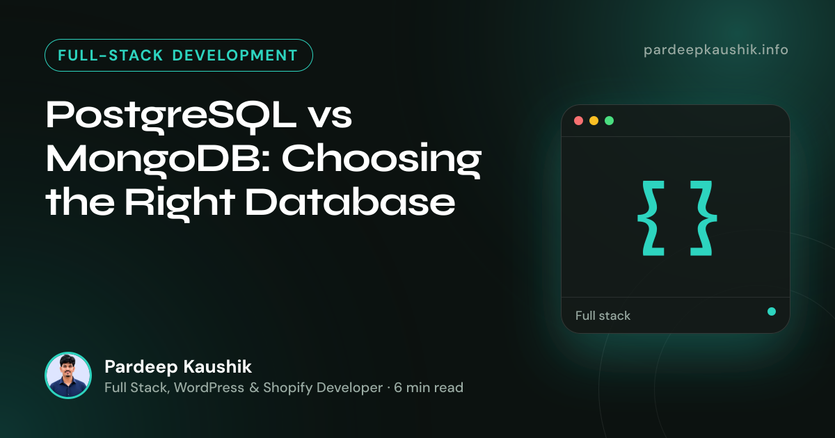 PostgreSQL vs MongoDB: Choosing the Right Database — Full-Stack Development article by Pardeep Kaushik