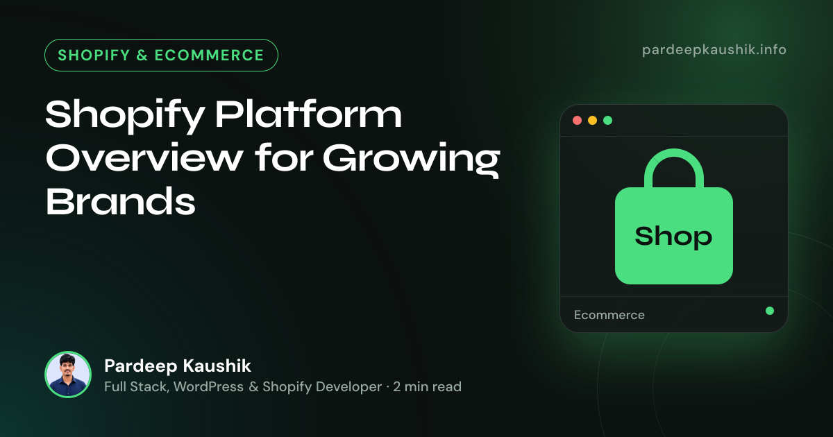Shopify Platform Overview for Growing Brands — Shopify & Ecommerce article by Pardeep Kaushik
