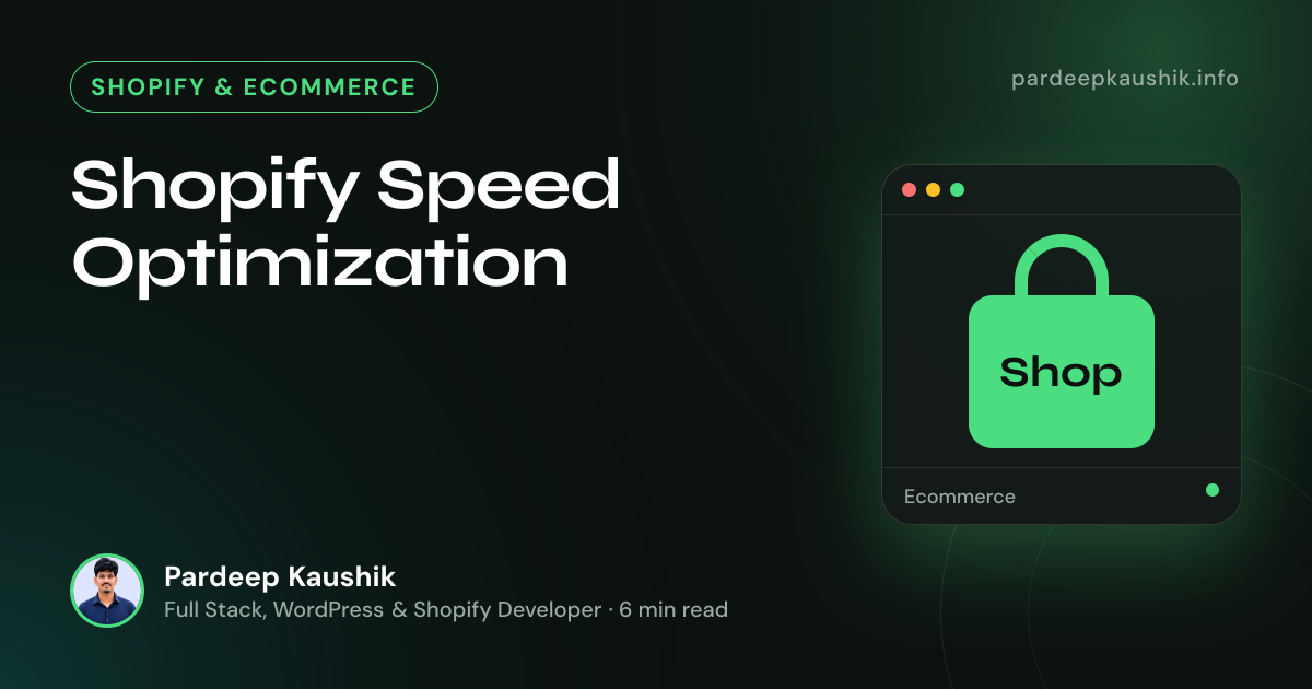 Shopify Speed Optimization — Shopify & Ecommerce article by Pardeep Kaushik