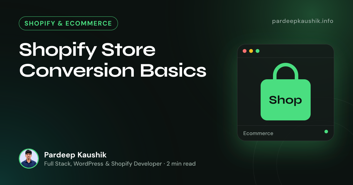 Shopify Store Conversion Basics — Shopify & Ecommerce article by Pardeep Kaushik