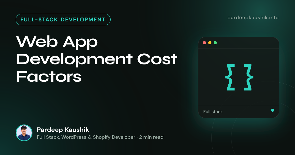 Web App Development Cost Factors — Full-Stack Development article by Pardeep Kaushik