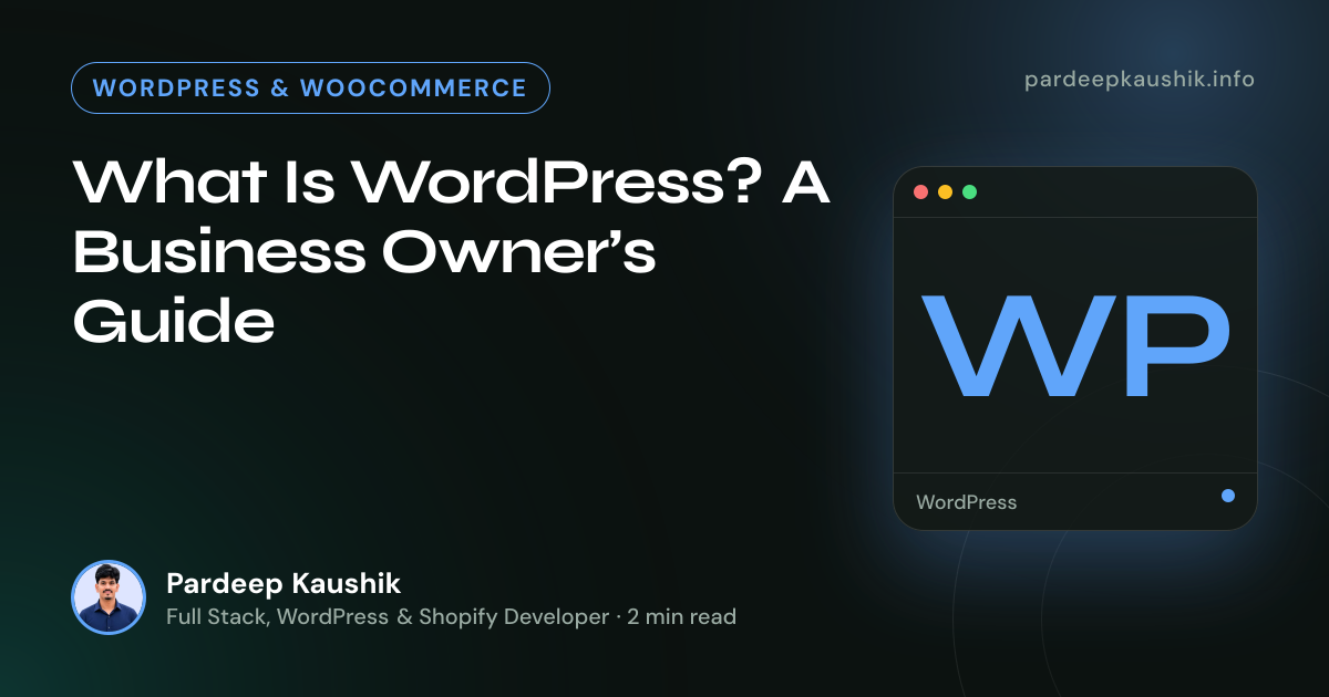 What Is WordPress? A Business Owner’s Guide — WordPress & WooCommerce article by Pardeep Kaushik