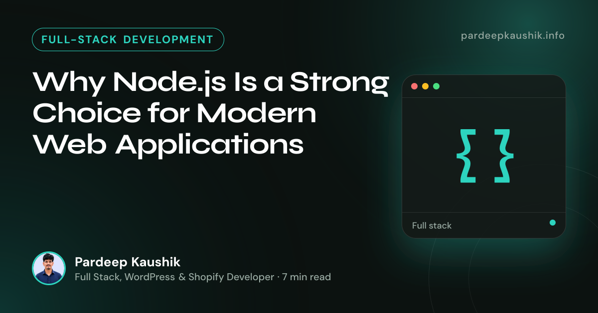 Why Node.js Is a Strong Choice for Modern Web Applications — Full-Stack Development article by Pardeep Kaushik