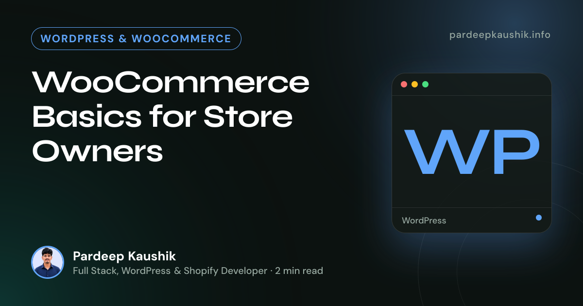 WooCommerce Basics for Store Owners — WordPress & WooCommerce article by Pardeep Kaushik