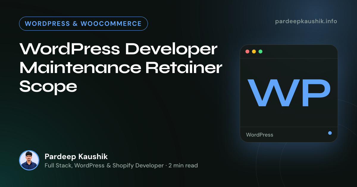 WordPress Developer Maintenance Retainer Scope — WordPress & WooCommerce article by Pardeep Kaushik