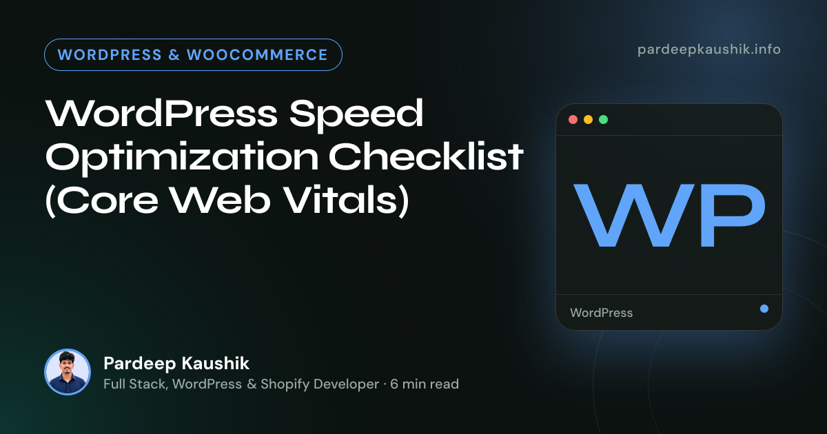 WordPress Speed Optimization Checklist (Core Web Vitals) — WordPress & WooCommerce article by Pardeep Kaushik